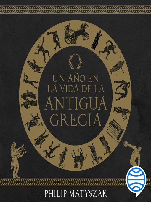 Title details for Un año en la vida de la antigua Grecia by Philip Matyszak - Available